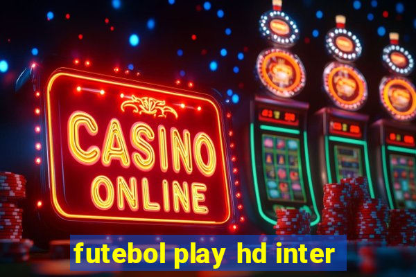 futebol play hd inter